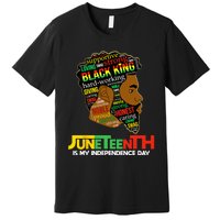 Juneteenth Is My Independence Day Black King Fathers Day Premium T-Shirt