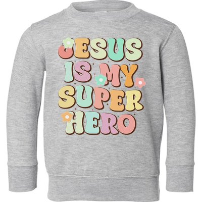 Jesus Is My Superhero Christian Religious Toddler Sweatshirt