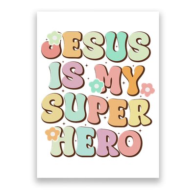 Jesus Is My Superhero Christian Religious Poster