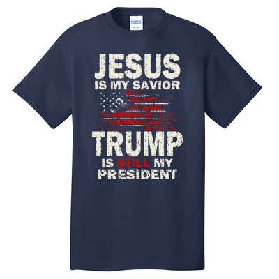 Jesus Is My Savior Trump Is Still My President Cute Tall T-Shirt