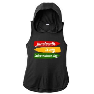 Juneteenth Is My Independence Day Ladies PosiCharge Tri-Blend Wicking Draft Hoodie Tank