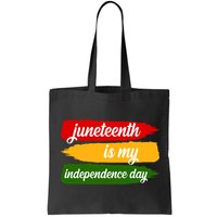 Juneteenth Is My Independence Day Bag