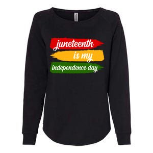 Juneteenth Is My Independence Day Womens California Wash Sweatshirt