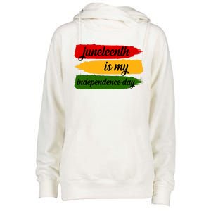 Juneteenth Is My Independence Day Womens Funnel Neck Pullover Hood