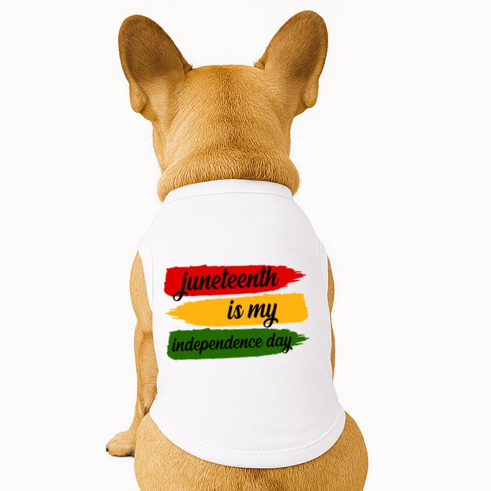 Juneteenth Is My Independence Day Doggie Tank