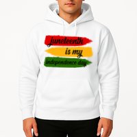 Juneteenth Is My Independence Day Hoodie
