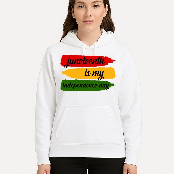 Juneteenth Is My Independence Day Hoodie