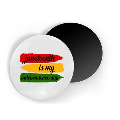 Juneteenth Is My Independence Day Magnet