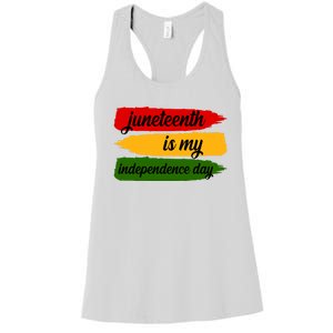 Juneteenth Is My Independence Day Women's Racerback Tank