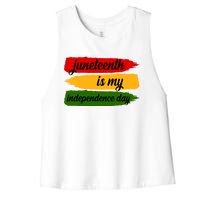 Juneteenth Is My Independence Day Women's Racerback Cropped Tank