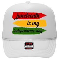 Juneteenth Is My Independence Day Trucker Hat