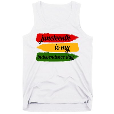 Juneteenth Is My Independence Day Tank Top