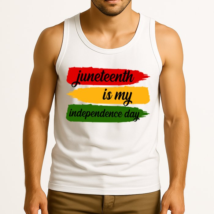 Juneteenth Is My Independence Day Tank Top
