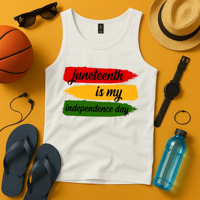 Juneteenth Is My Independence Day Tank Top