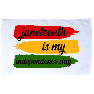 Juneteenth Is My Independence Day Microfiber Hand Towel