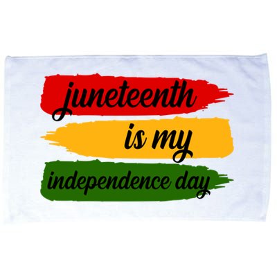 Juneteenth Is My Independence Day Microfiber Hand Towel