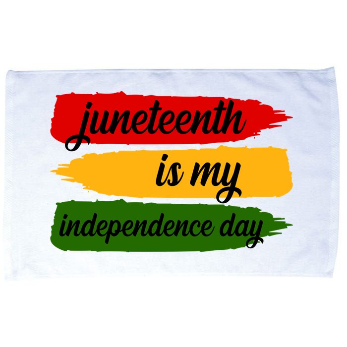 Juneteenth Is My Independence Day Microfiber Hand Towel