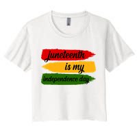 Juneteenth Is My Independence Day Crop Top