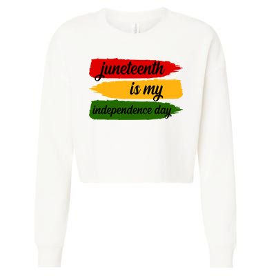 Juneteenth Is My Independence Day Cropped Pullover Crew