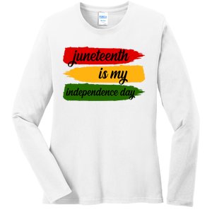 Juneteenth Is My Independence Day Ladies Long Sleeve Shirt