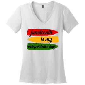 Juneteenth Is My Independence Day Women's V-Neck T-Shirt