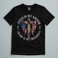 Jesus Is My Savior Trump Is My President 2024 Usa Flag Cross T-Shirt
