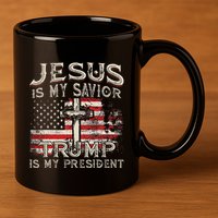 Jesus Is My Savior Trump Is My President American Flag 11oz C Handle Ceramic Mug