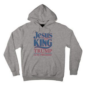 Jesus Is My King Trump Is My President Tall Hoodie