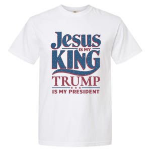 Jesus Is My King Trump Is My President Garment-Dyed Heavyweight T-Shirt