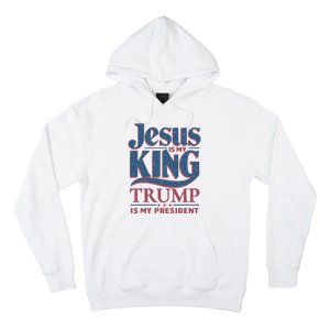 Jesus Is My King Trump Is My President Hoodie