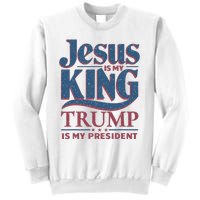 Jesus Is My King Trump Is My President Sweatshirt