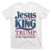 Jesus Is My King Trump Is My President T-Shirt