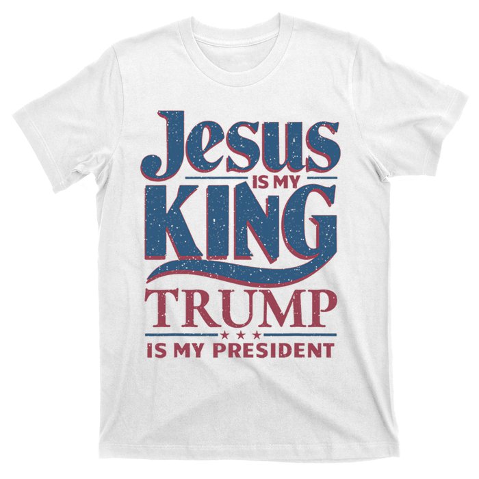 Jesus Is My King Trump Is My President T-Shirt