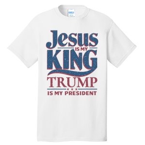 Jesus Is My King Trump Is My President Tall T-Shirt