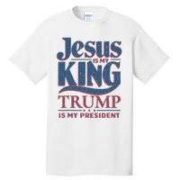 Jesus Is My King Trump Is My President Tall T-Shirt