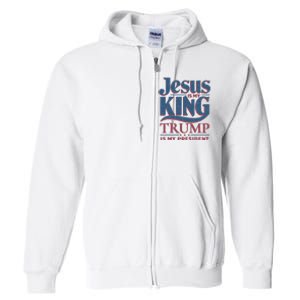 Jesus Is My King Trump Is My President Full Zip Hoodie