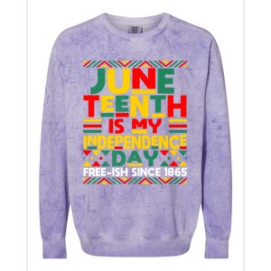 Junenth Is My Independence Day Freedom African Funny Gift Colorblast Crewneck Sweatshirt