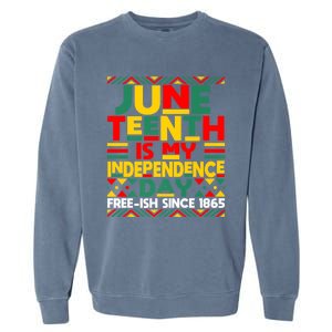 Junenth Is My Independence Day Freedom African Funny Gift Garment-Dyed Sweatshirt