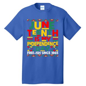 Junenth Is My Independence Day Freedom African Funny Gift Tall T-Shirt