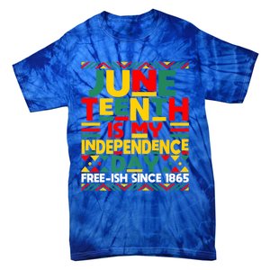 Junenth Is My Independence Day Freedom African Funny Gift Tie-Dye T-Shirt