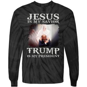 Jesus Is My Savior Trump Is My President Tie-Dye Long Sleeve Shirt