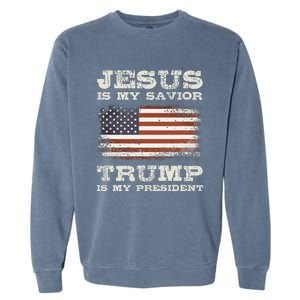 Jesus Is My Savior Trump Is My President Garment-Dyed Sweatshirt