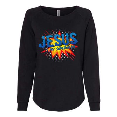 Jesus Is My Superhero Cute Powerful Christian Gift Comic Womens California Wash Sweatshirt