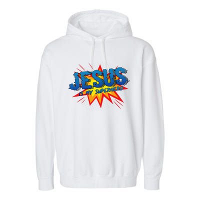 Jesus Is My Superhero Cute Powerful Christian Gift Comic Garment-Dyed Fleece Hoodie