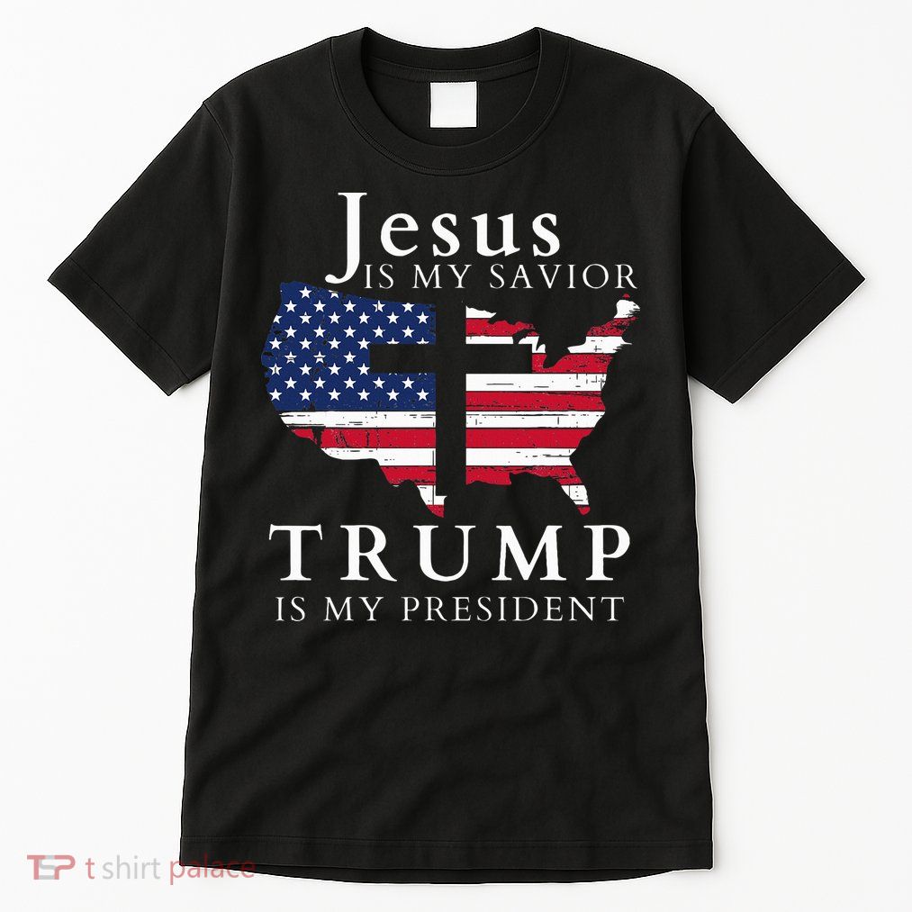 Jesus Is My Savior Trump Is My President Usa Flag And Cross Tall T-Shirt