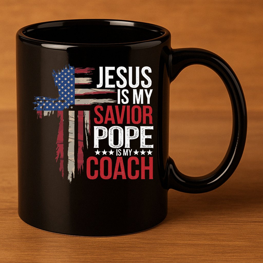 Jesus Is My Savior Pope Is My Coach Religious Quote Saying 11oz C Handle Ceramic Mug