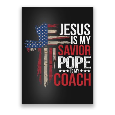 Jesus Is My Savior Pope Is My Coach Religious Quote Saying Poster