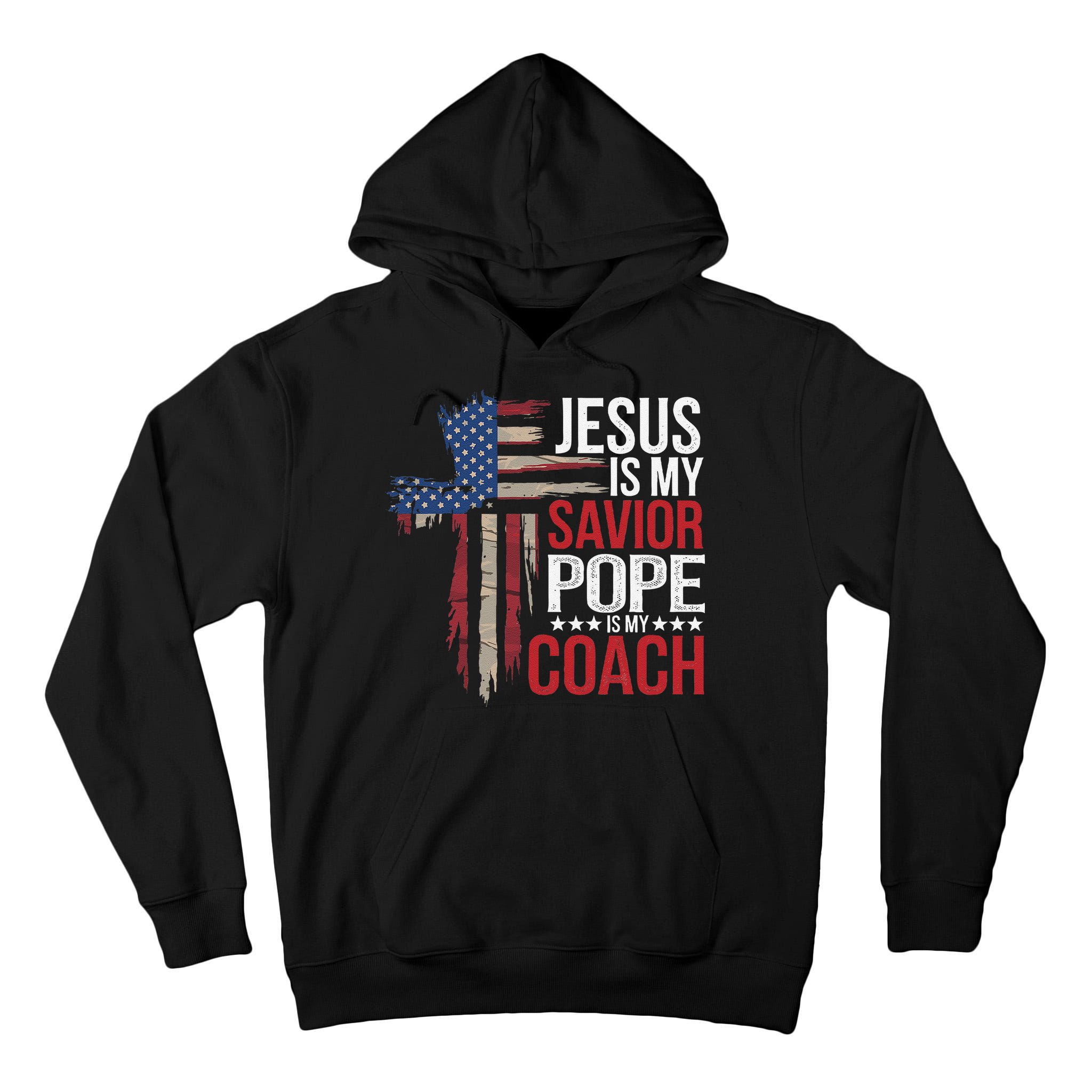 Jesus Is My Savior Pope Is My Coach Religious Quote Saying Tall Hoodie