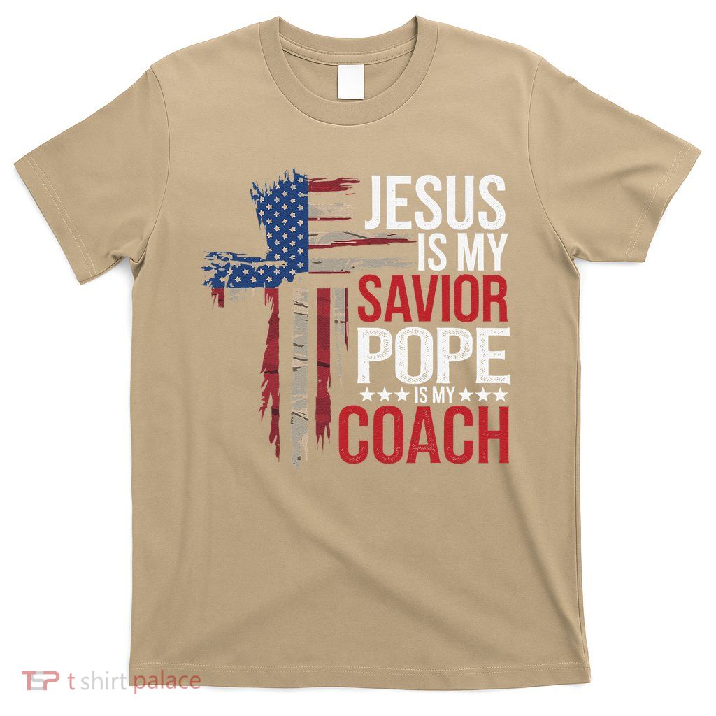 Jesus Is My Savior Pope Is My Coach Religious Quote Saying T-Shirt
