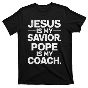 Jesus Is My Savior Pope Is My Coach T-Shirt